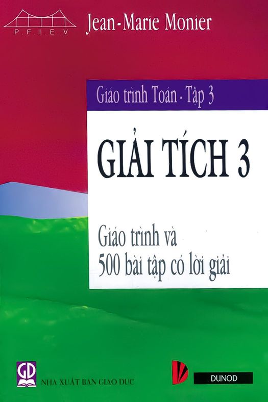 Giáo trình Toán - Tập 3: Giải tích 3 (Giáo trình và 500 Bài tập có lời giải)