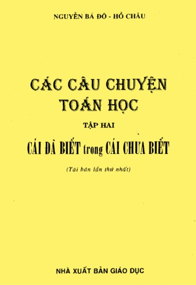 Các câu chuyện toán học - Tập 2: Cái đã biết trong cái chưa biết