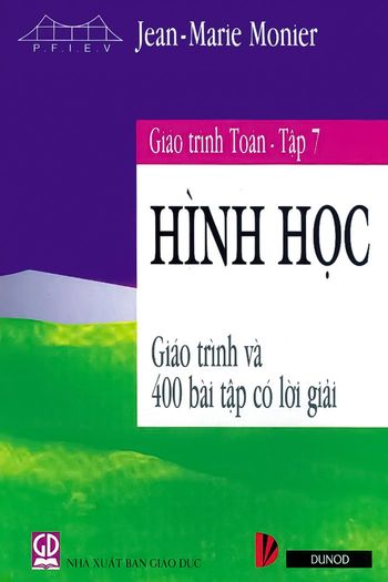 Giáo trình Toán - Tập 7: Hình học (Giáo trình và 400 Bài tập có lời giải)