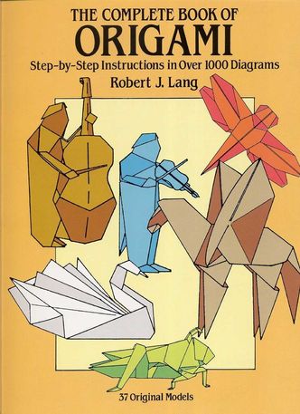 The Complete Book of Origami: Step-by Step Instructions in Over 1000 Diagrams